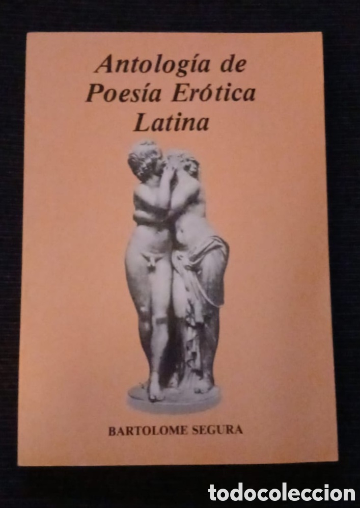 Libros de segunda mano: ANTOLOGIA DE POESIA EROTICA LATINA. BARTOLOME SEGURA. EDITORIAL CARRO DE NIEVE (1989)