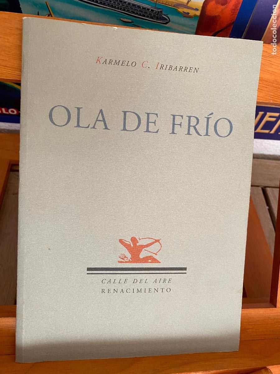 Libros de segunda mano: OLA DE FR&Iacute;O. KARMELO C. IRIBARREN. EDITORIAL RENACIMIENTO