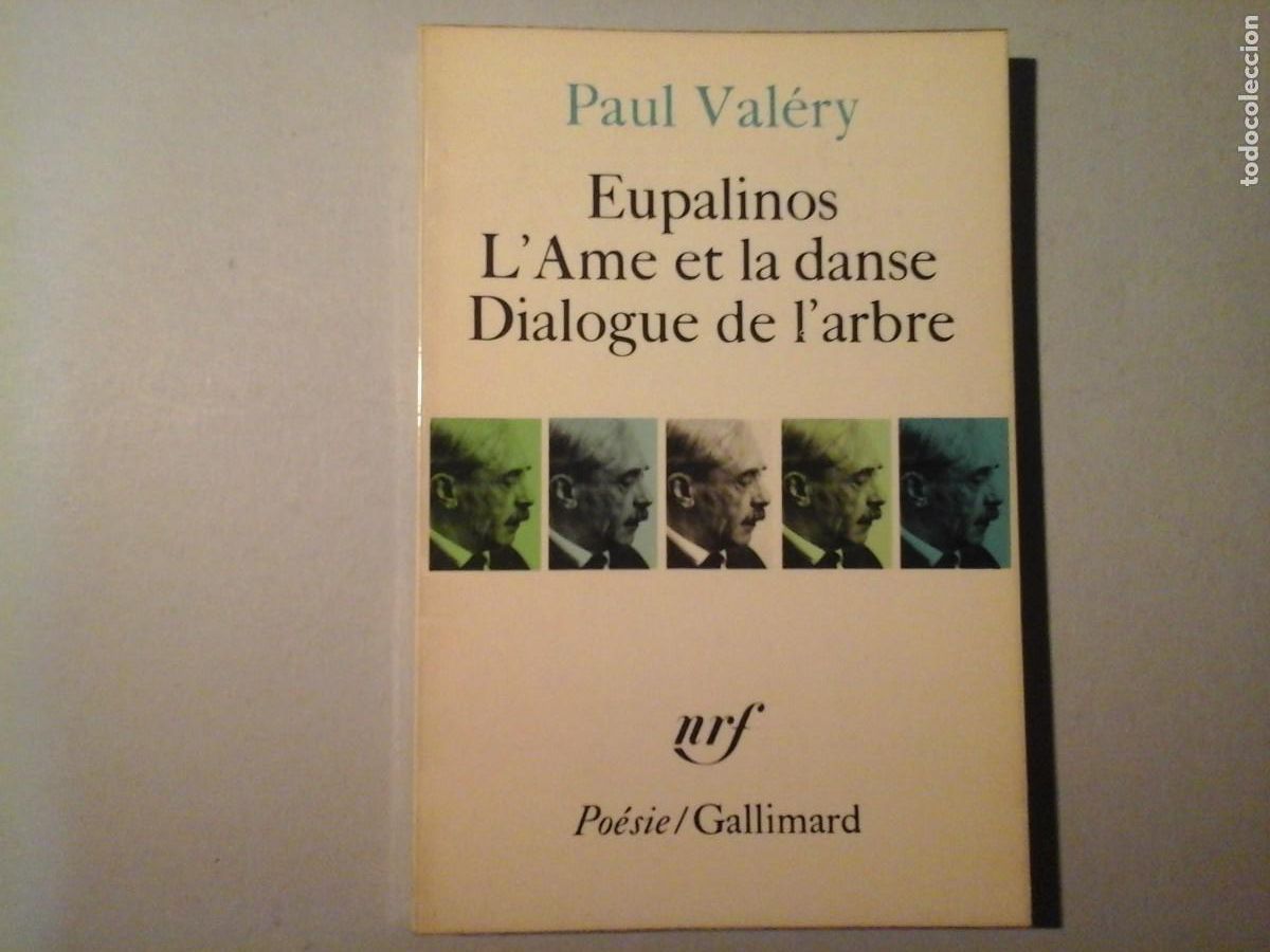 Libri di seconda mano: PAUL VAL&Eacute;RY. EUPALINOS. L'&Acirc;ME ET LA DANSE. DIALOGUE DE L'ARBRE. PO&Eacute;SIE GALLIMARD. POES&Iacute;A FRANCESA