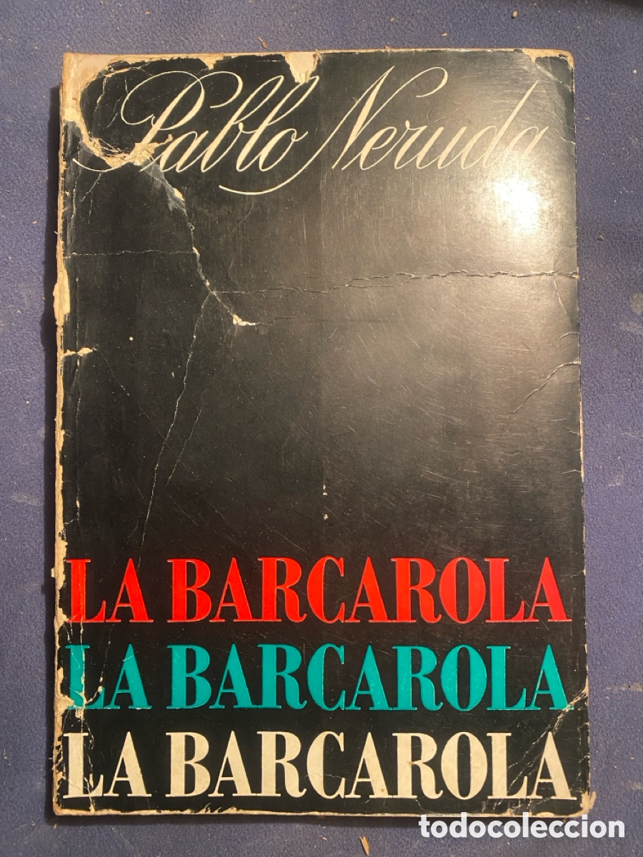 Libros de segunda mano: PABLO NERUDA: - LA BARCAROLA - (LOSADA, 1967) (PRIMERA EDICION)