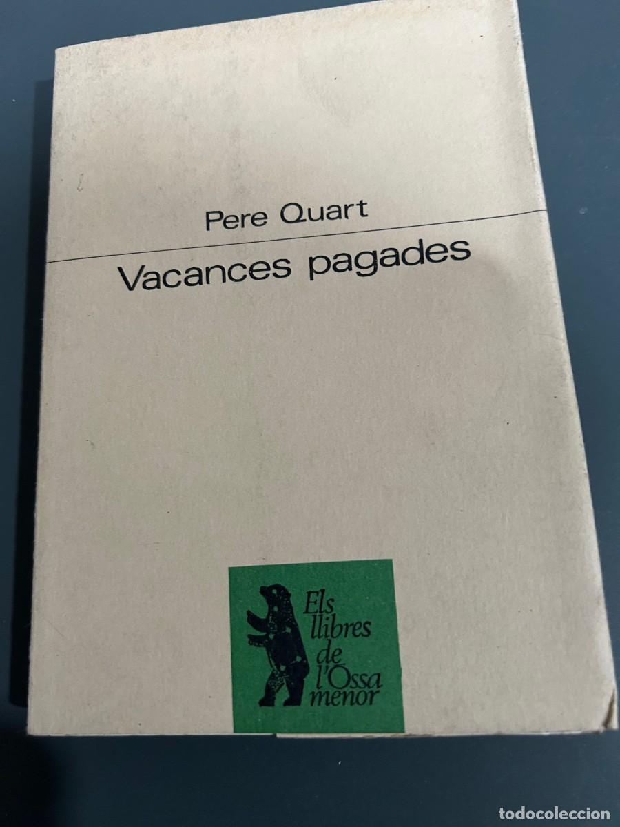 Libros de segunda mano: VACANCES PAGADES. PERE QUART. - Foto 1