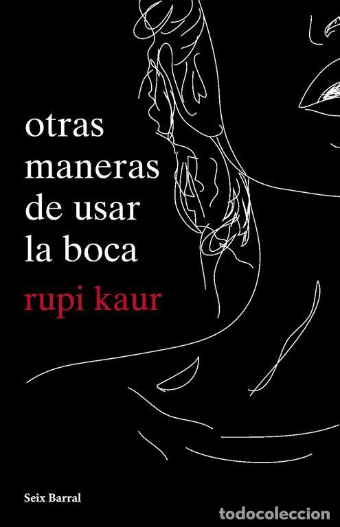 Libros de segunda mano: Otras maneras de usar la boca. - Kaur, Rupi. - Foto 1