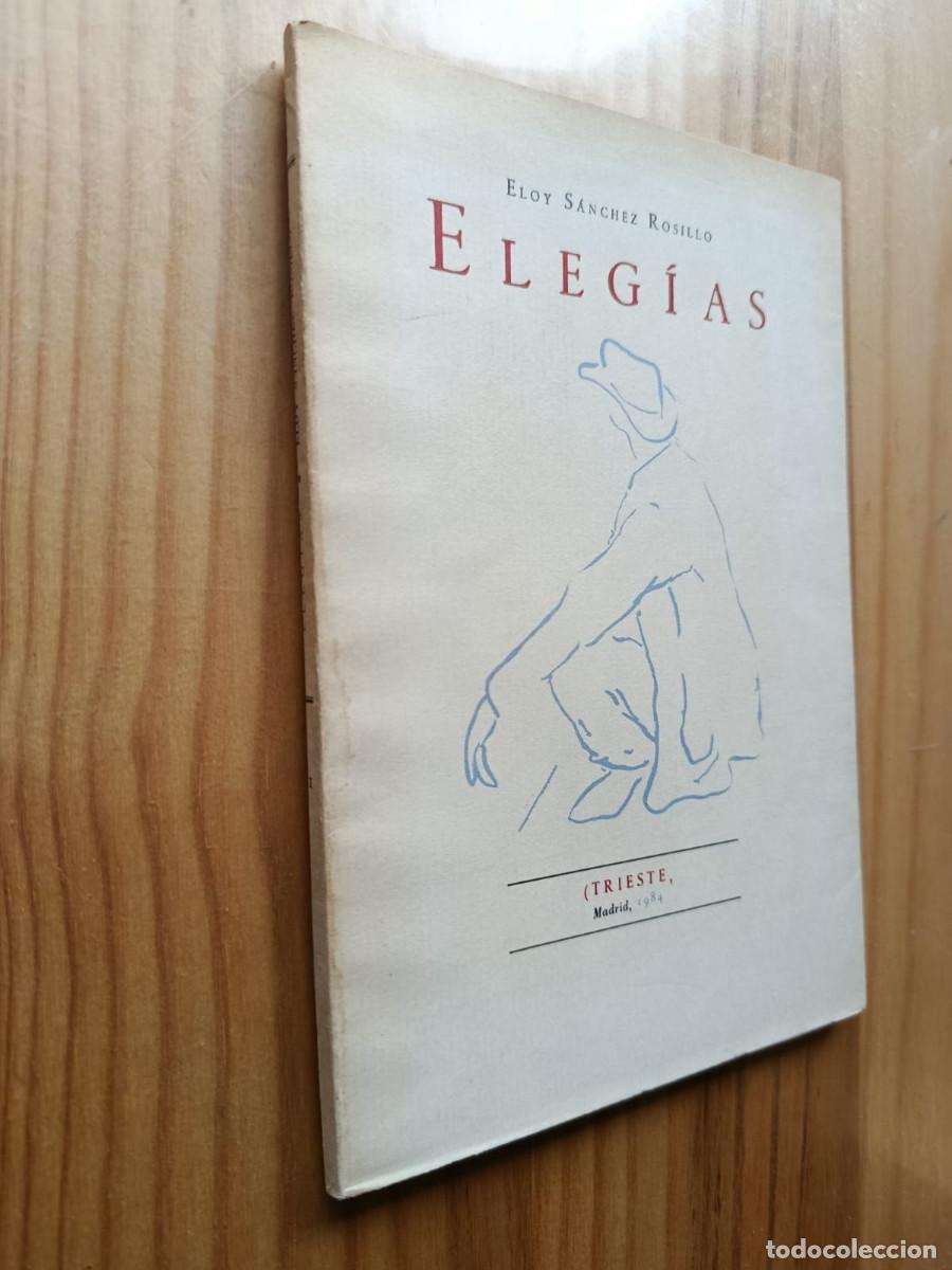 Libros de segunda mano: ELEGIAS - ELOY SANCHEZ ROSILLO - Foto 1
