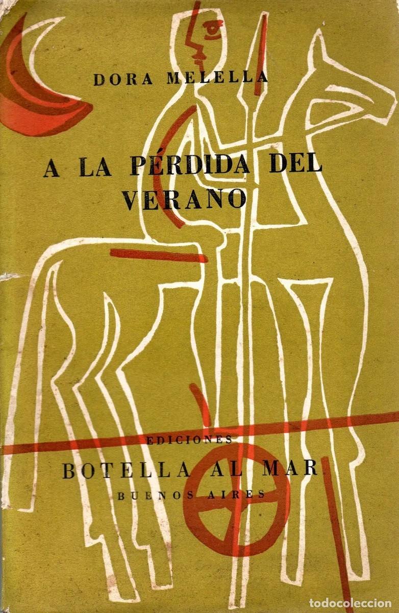 Gebrauchte B&uuml;cher: Dora Melella &mdash; A la p&eacute;rdida del verano. Ediciones Botella al Mar, Buenos Aires - 1955 LM