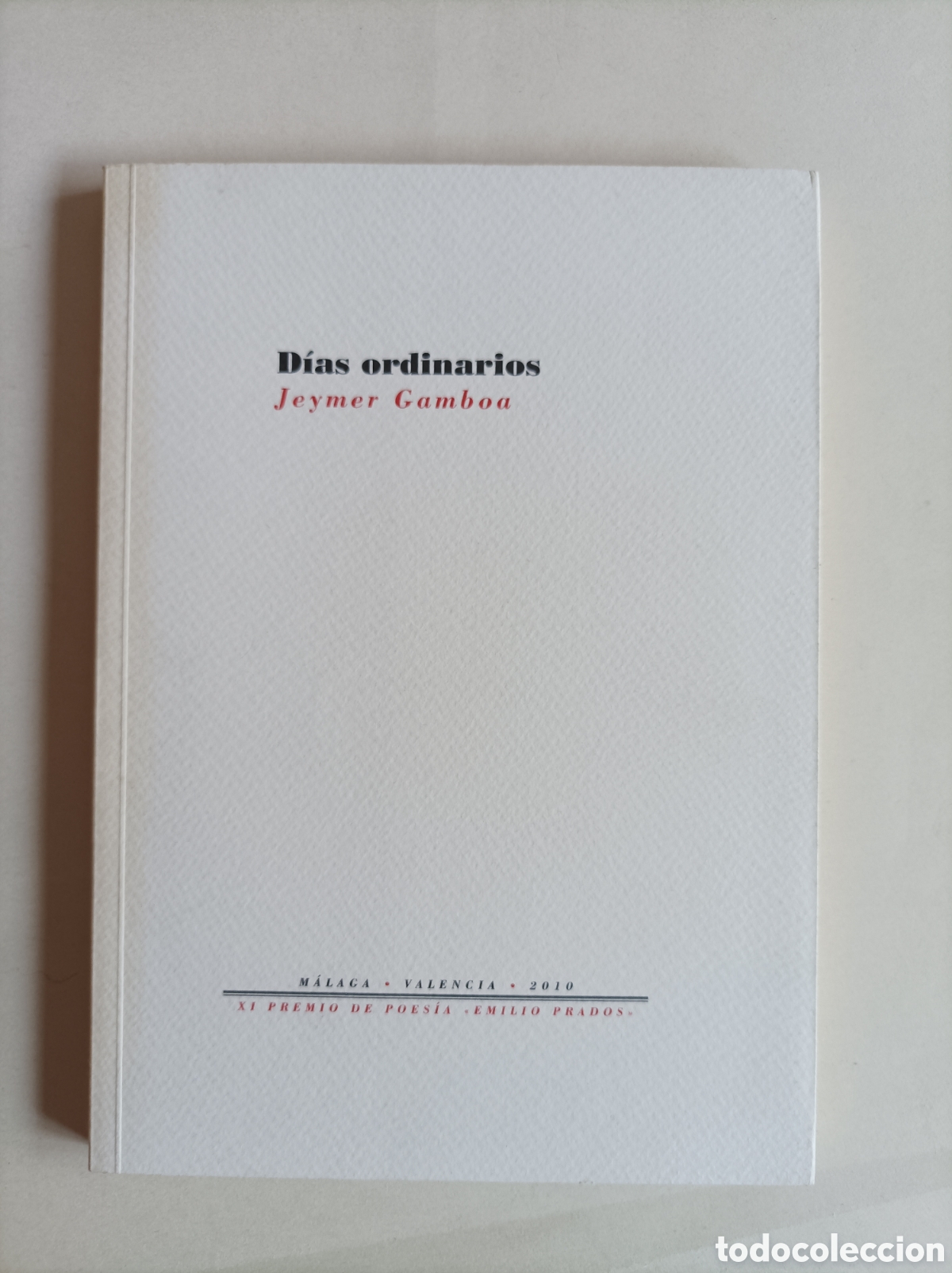 Libros de segunda mano: DIAS ORDINARIOS / JEYMER GAMBOA. Premio Internacional de poes&iacute;a Emilio Prados 2010
