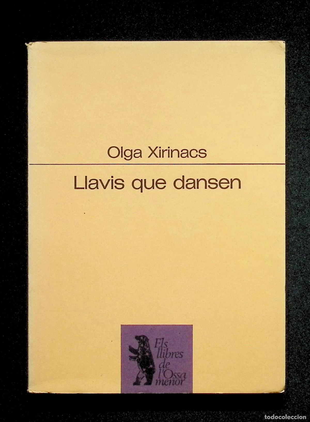 Libros de segunda mano: LLAVIS QUE DANSEN. Olga Xirinacs. Proa Ossa Menor 1987 - Foto 1
