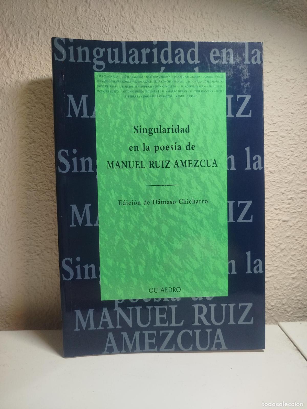 Libros de segunda mano: Singularidad en la poes&iacute;a de Manuel Ruiz Amezcua - Chicharro, D&aacute;maso