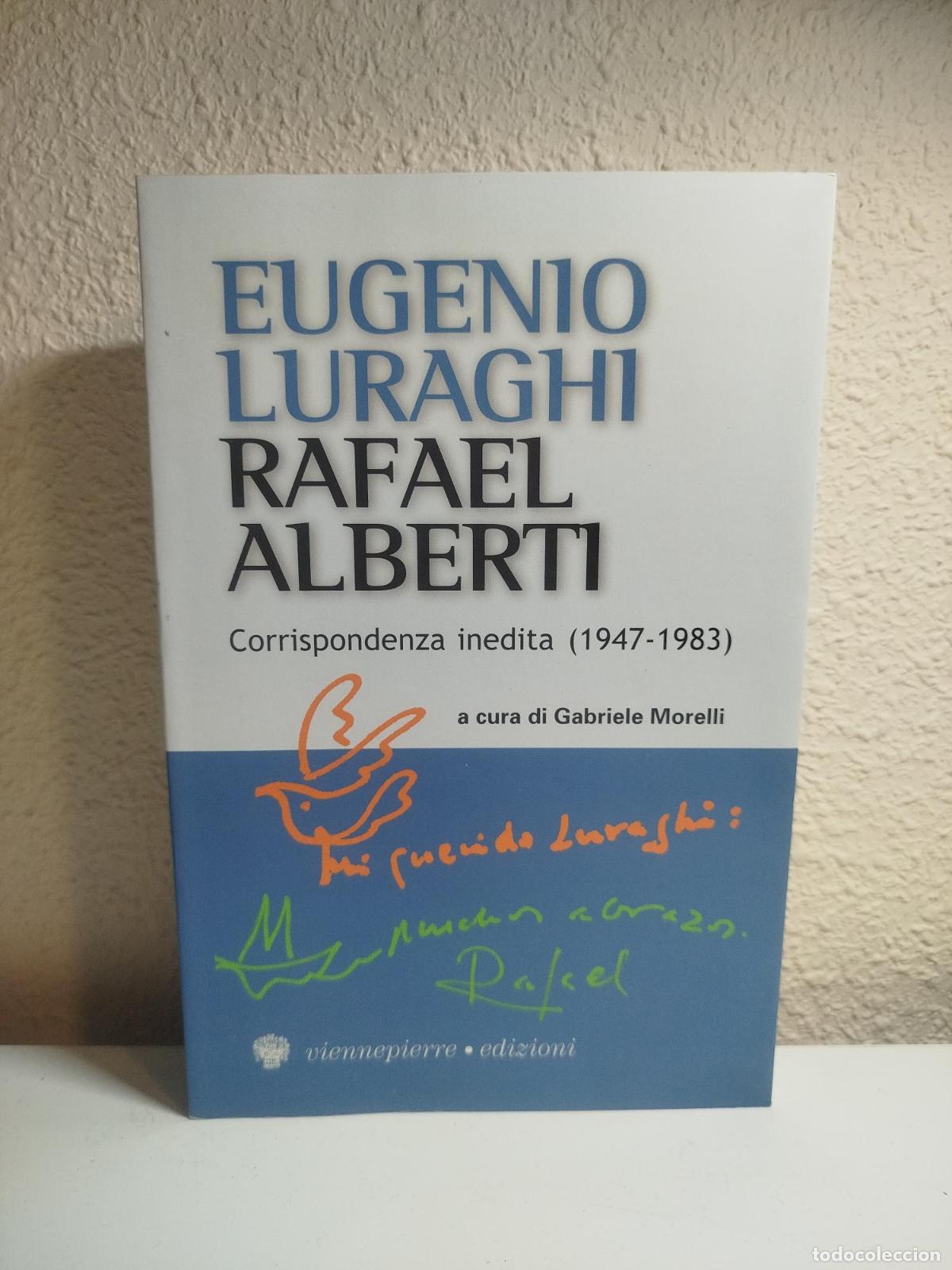 Gebrauchte B&uuml;cher: Eugenio Luraghi-Rafael Alberti. Corrispondenza inedita (1947-1983) - Luraghi, Eugenio G