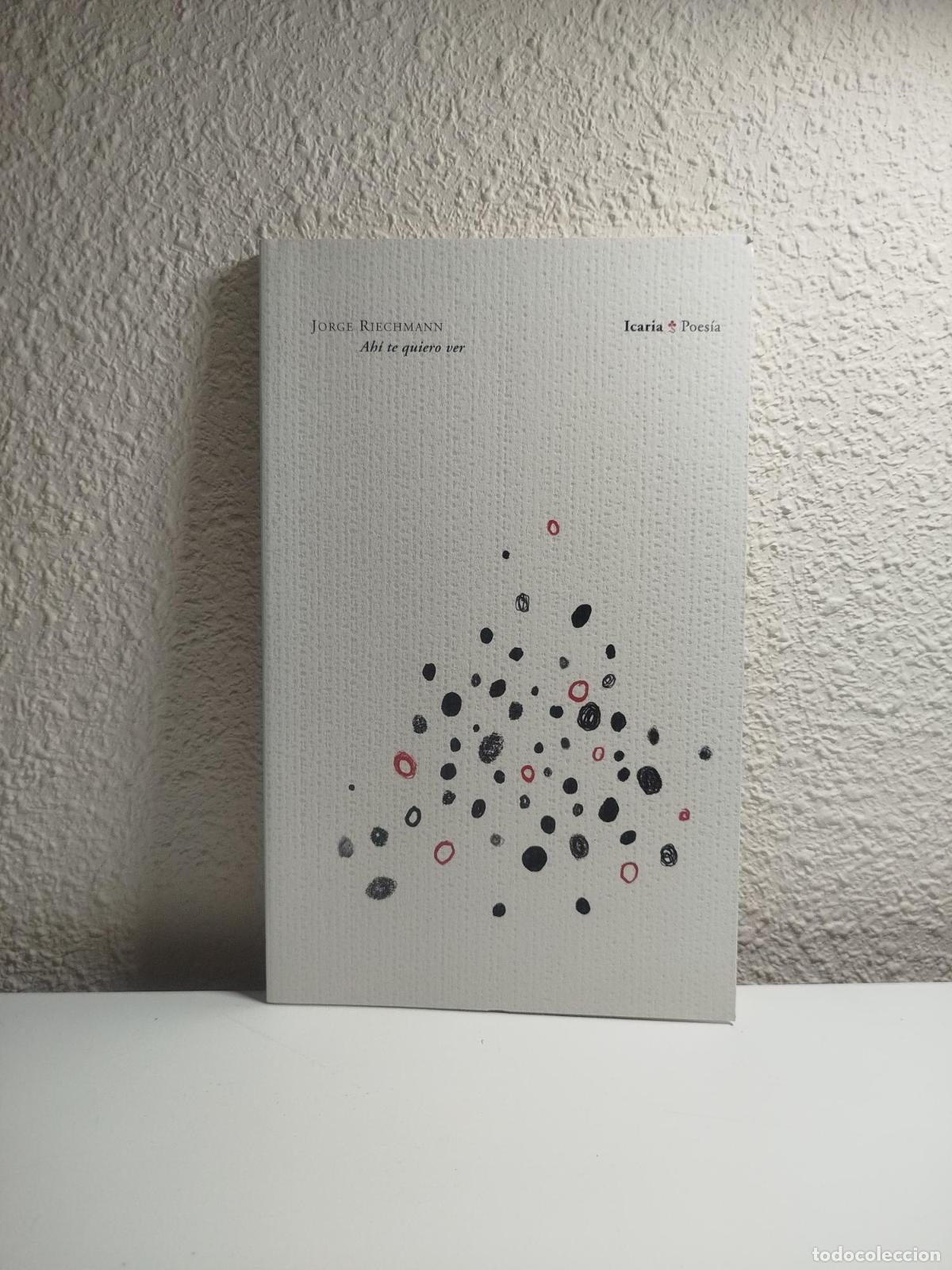Libros de segunda mano: Ah&iacute; te quiero ver - Riechmann, Jorge - Foto 1