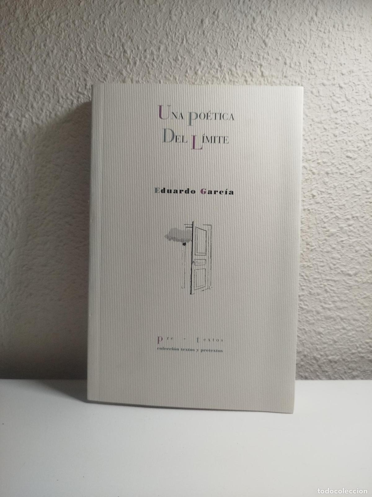 Libros de segunda mano: Una po&eacute;tica del l&iacute;mite - Garc&iacute;a, Eduardo