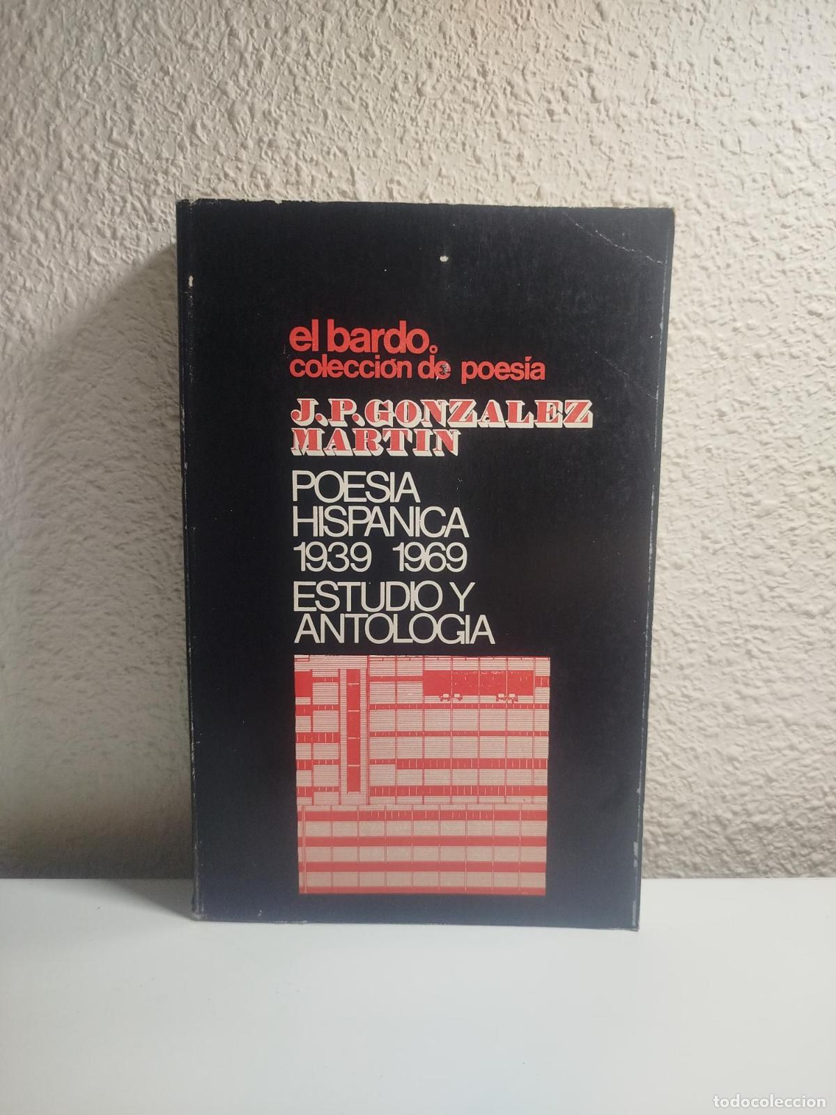 Libri di seconda mano: Poes&iacute;a hisp&aacute;nica (1939-1969). Estudio y antolog&iacute;a - Gonz&aacute;lez Mart&iacute;n, J.P.