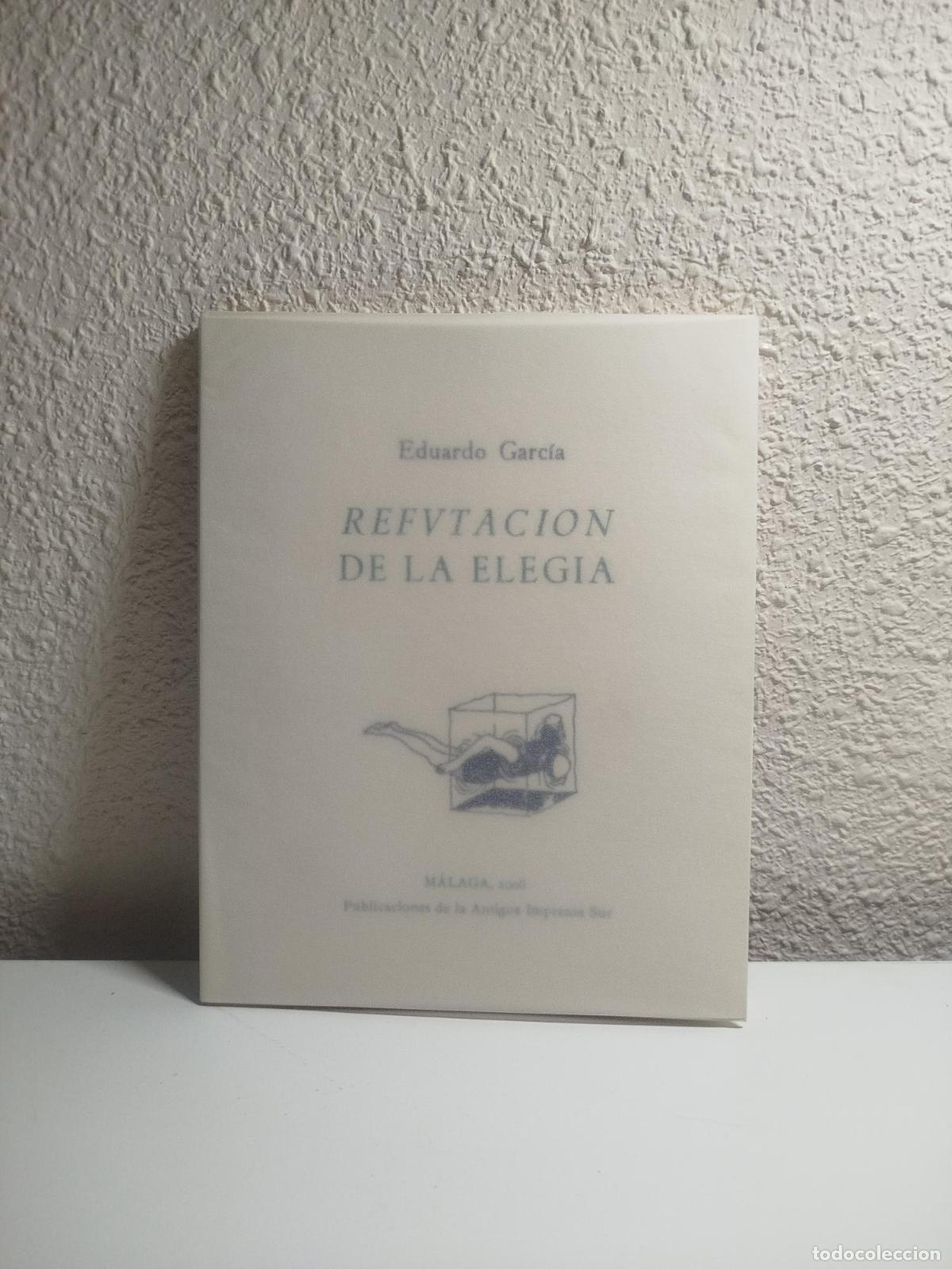 Libri di seconda mano: Refvtaci&oacute;n de la eleg&iacute;a - Garc&iacute;a, Eduardo.