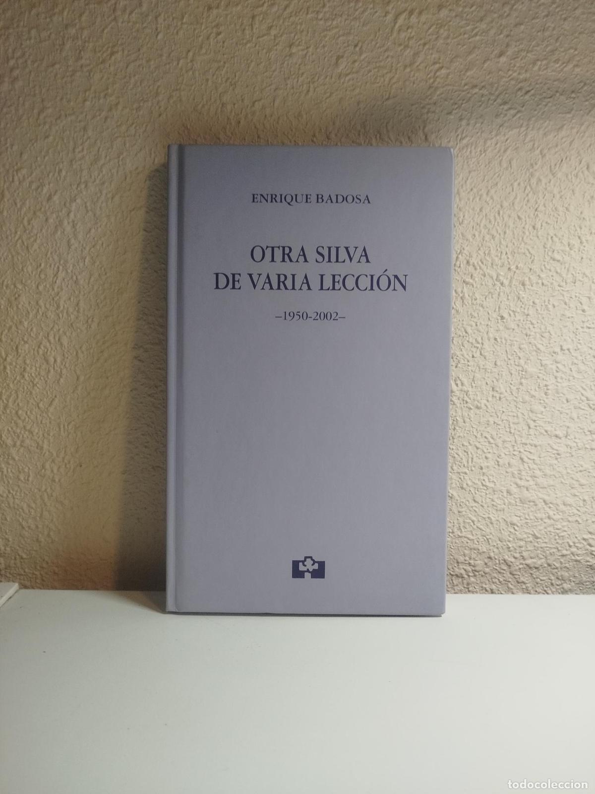 Libri di seconda mano: Otra silva de varia lecci&oacute;n (1950-2002) - Badosa Pedro, Enrique