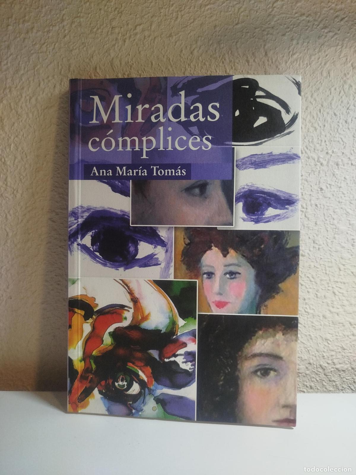 Libri di seconda mano: Miradas c&oacute;mplices - Ana Mar&iacute;a Tom&aacute;s