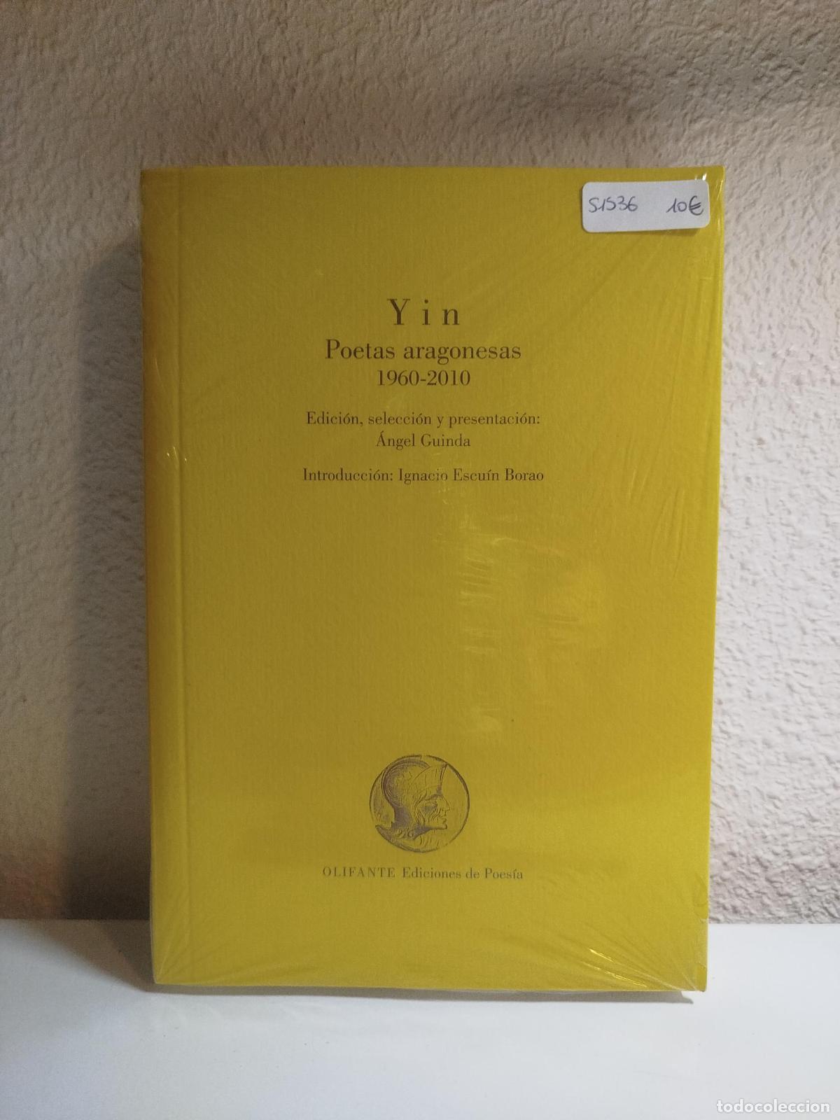 Second hand books: Yin. Poetas aragonesas 1960-2010 - Ruiz Marcell&aacute;n, Trinidad / Guinda, &Aacute;ngel ed. lit. / Guinda, &Aacute;ngel