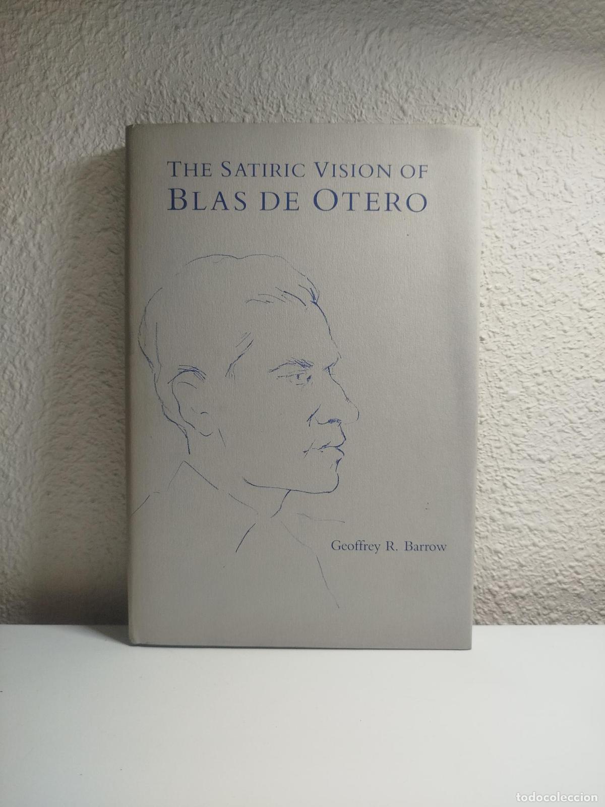 Libros de segunda mano: The Satiric Vision of Blas De Otero - Barrow, Geoffrey R