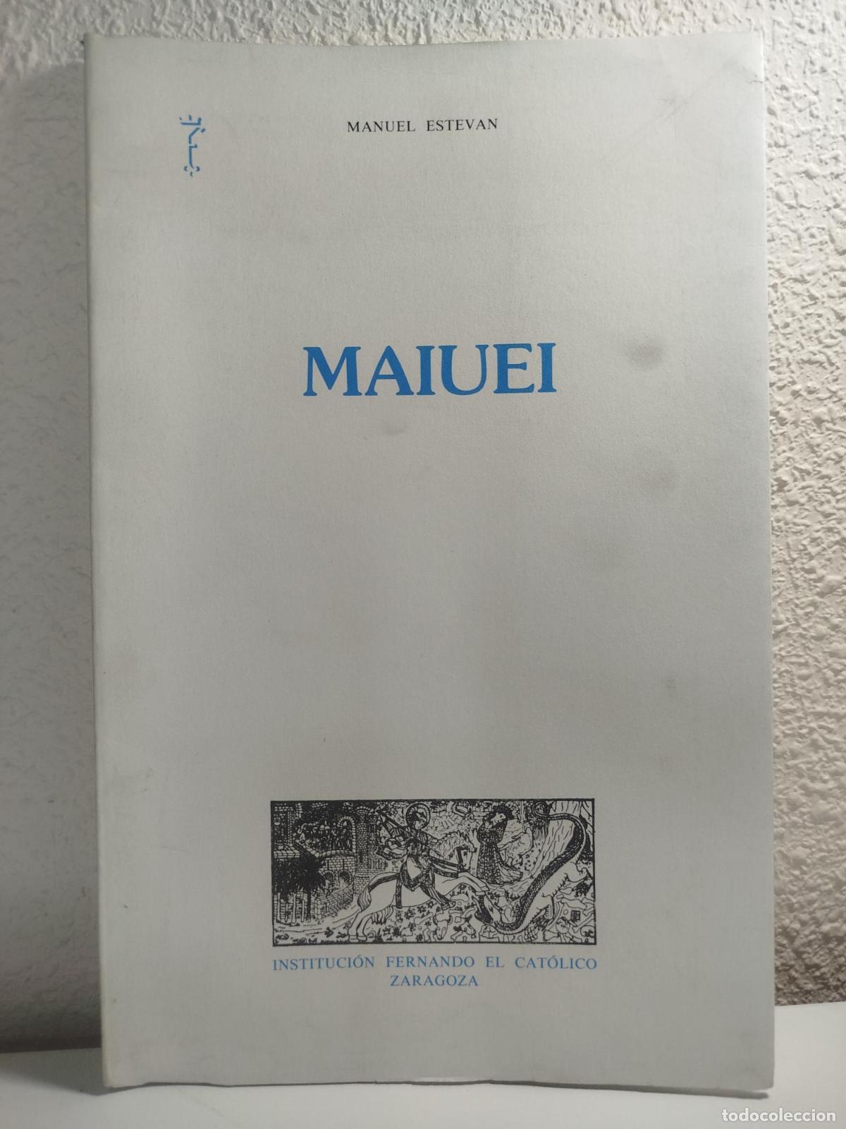 Libri di seconda mano: Maiuei - Estevan Miguel, Manuel