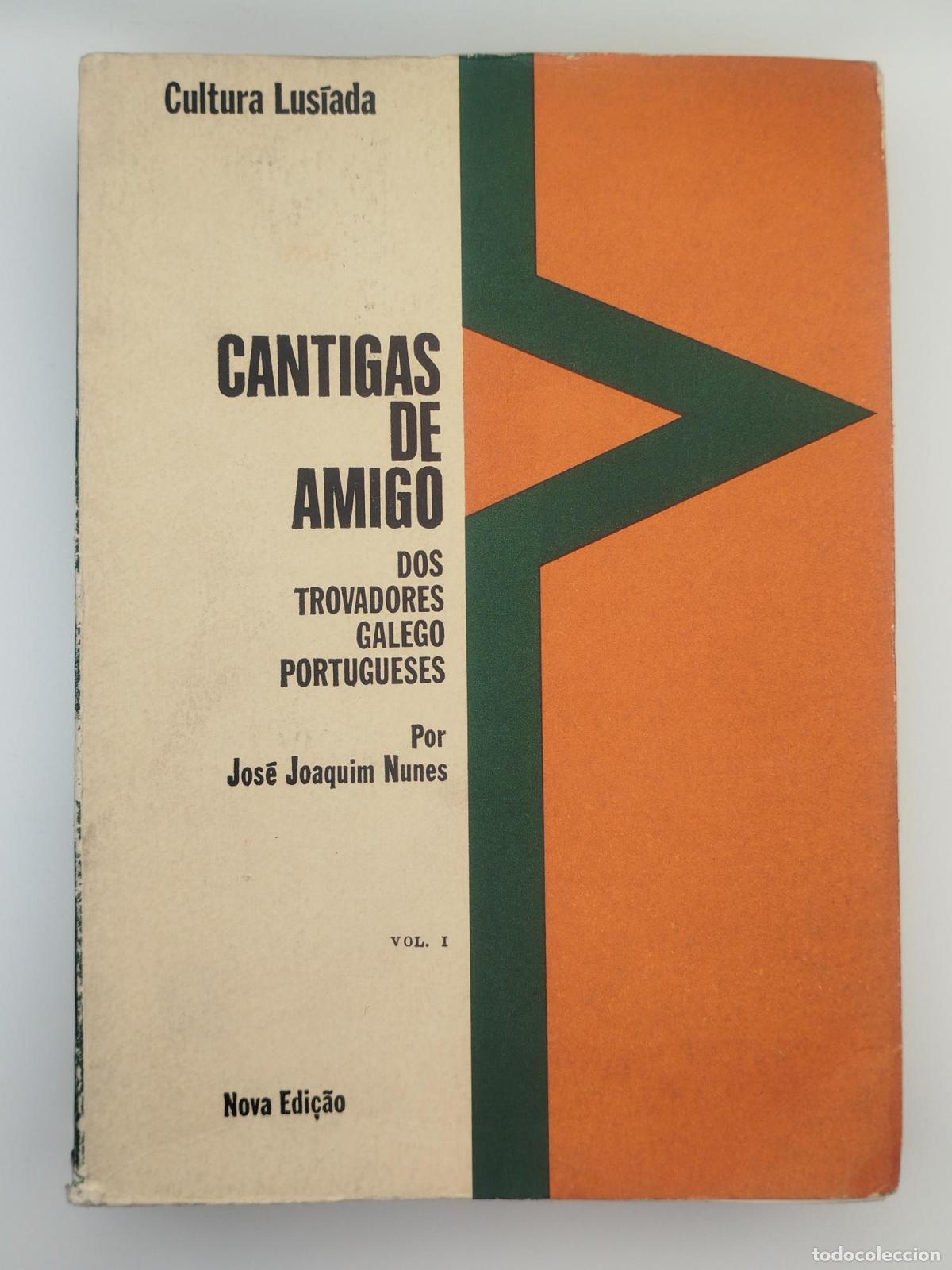Second hand books: Cantigas de amigo dos trovadores galego portugueses. Vol I, Nova Edi&ccedil;&atilde;o - Joaquim Nunes, Jos&eacute;.