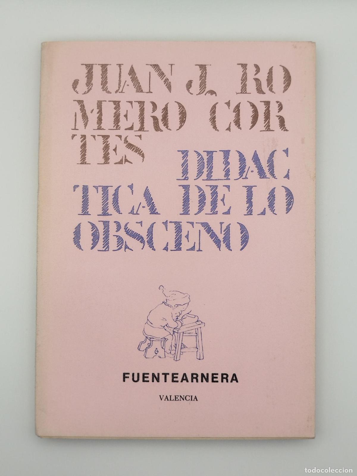 Second hand books: Did&aacute;ctica de lo obsceno - Romero Cort&eacute;s, Juan Jos&eacute;.