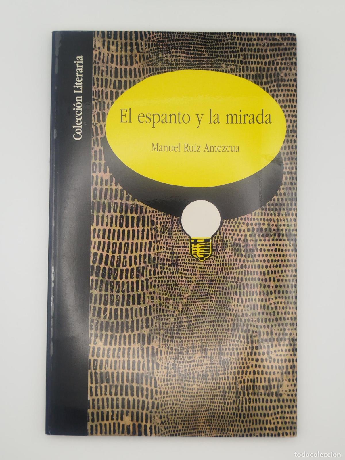 Second hand books: El espanto y la mirada - Ruiz Amezcua, Manuel
