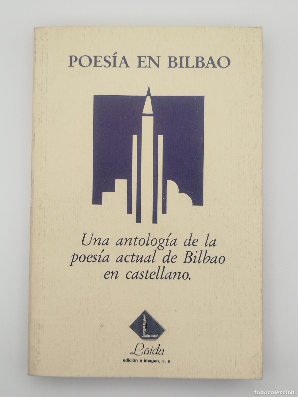 Second hand books: Poes&iacute;a en Bilbao. Una antolog&iacute;a de la poes&iacute;a actual de Bilbao en castellano - BLANCO, JOSE RAMON