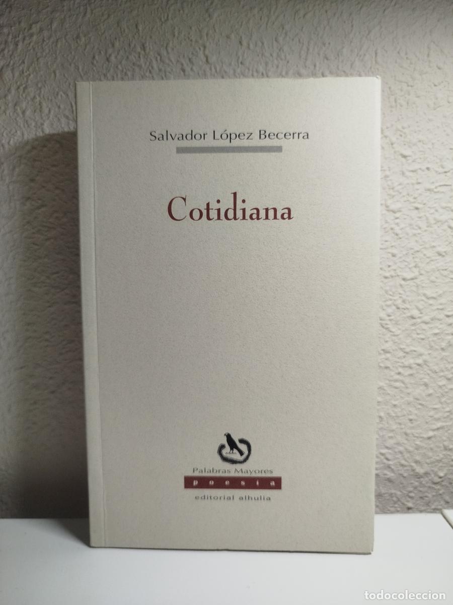 Libri di seconda mano: (Dedicado por el autor) Cotidiana - Salvador L&oacute;pez Becerra