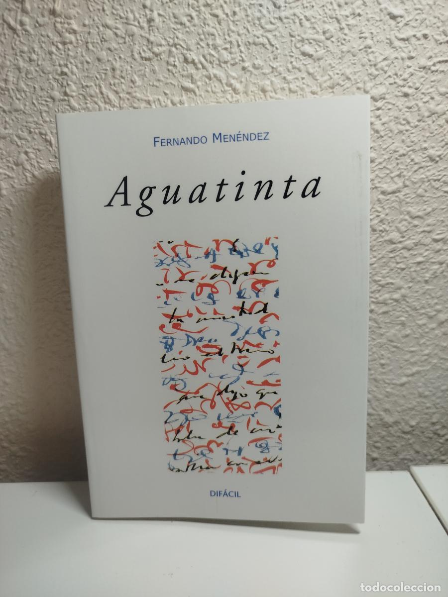 Libri di seconda mano: (Dedicado por el autor) Aguatinta - Men&eacute;ndez, Fernando