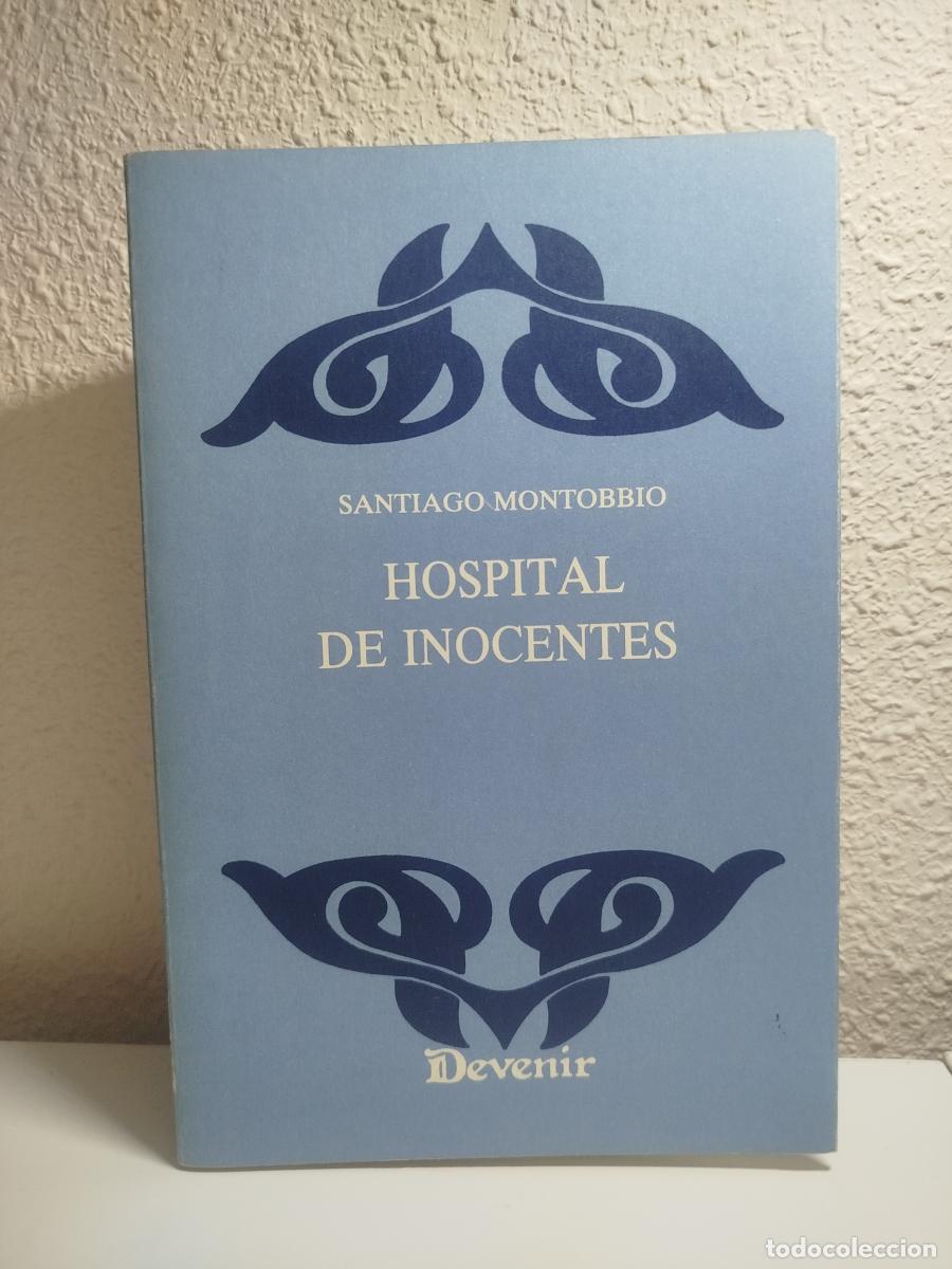 Libri di seconda mano: (Dedicado por el autor) Hospital de inocentes - Montobbio, Santiago.