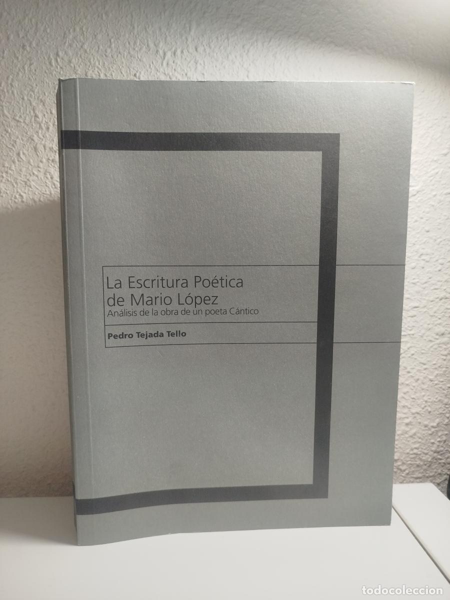 Second hand books: (Dedicado por el autor) La escritura po&eacute;tica de Mario L&oacute;pez - Tejada Tello, Pedro