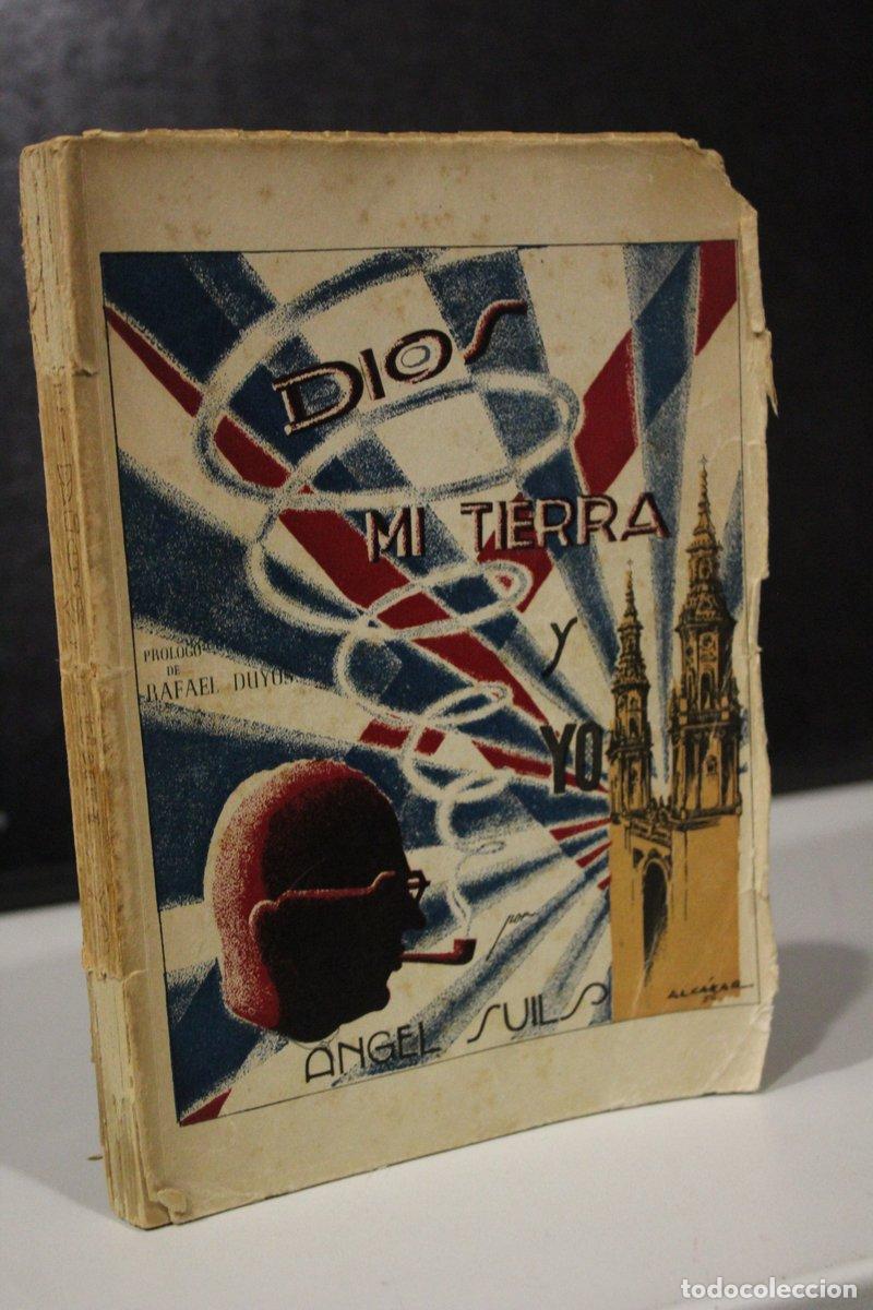 Libros de segunda mano: Dios, mi tierra y yo.- Suils, &Aacute;ngel.- Dedicatoria. - Suils, &aacute;ngel.