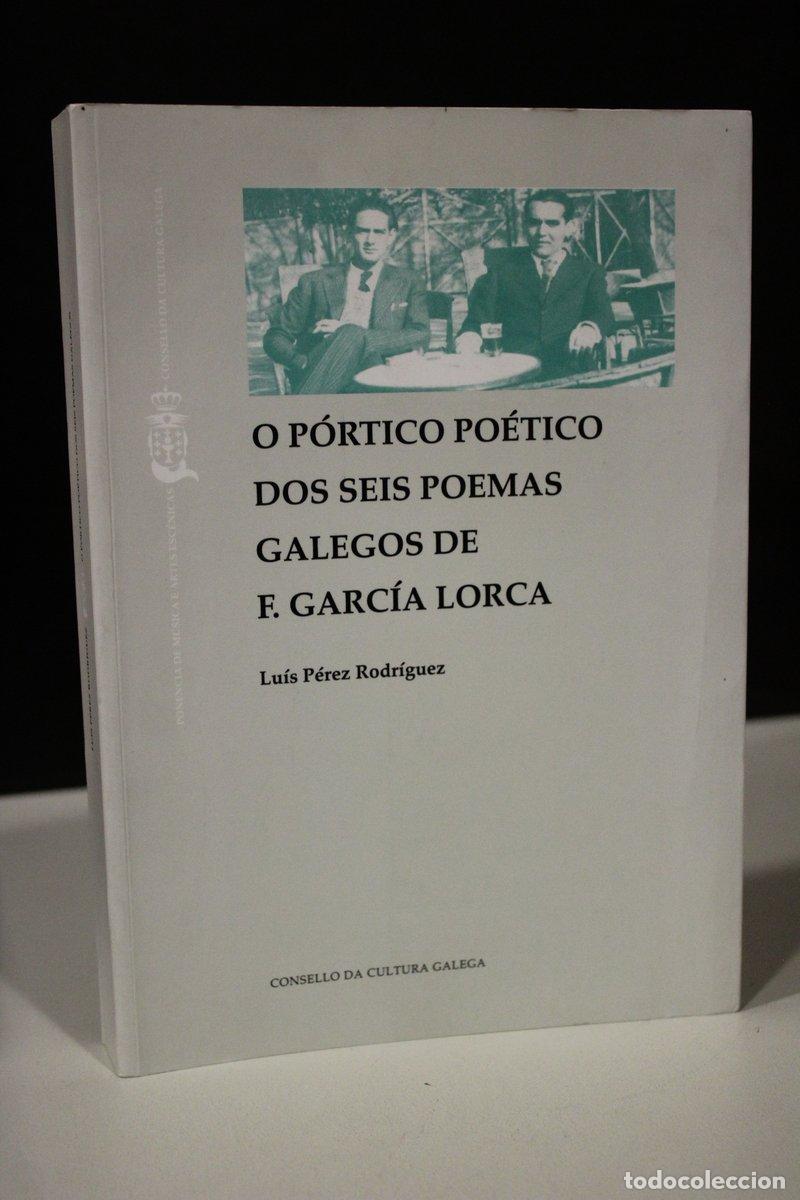 Gebrauchte B&uuml;cher: O p&oacute;rtico po&eacute;tico dos seis poemas galegos de F. Garc&iacute;a Lorca - P&eacute;rez Rodr&iacute;guez, Lu&iacute;s.