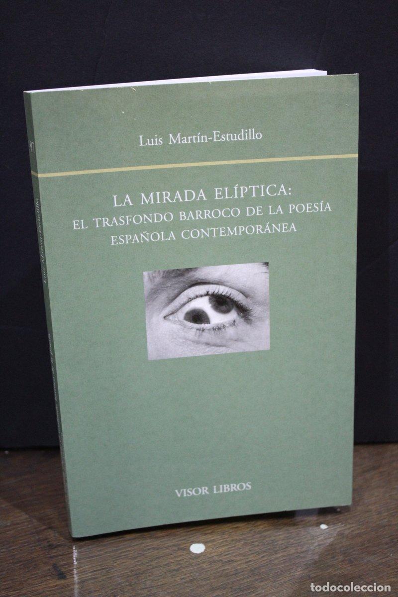 Gebrauchte B&uuml;cher: La mirada el&iacute;ptica: El trasfondo barroco de la poes&iacute;a espa&ntilde;ola contempor&aacute;nea - Mart&iacute;n-estudillo, Lui