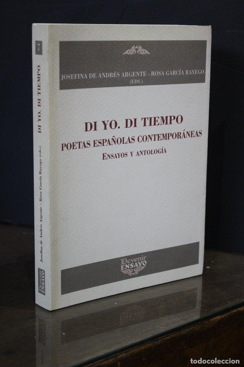 Gebrauchte B&uuml;cher: Di yo. Di tiempo. Poetas espa&ntilde;olas contempor&aacute;neas. Ensayos y antolog&iacute;a. - Andr&eacute;s Argente, Josefina D