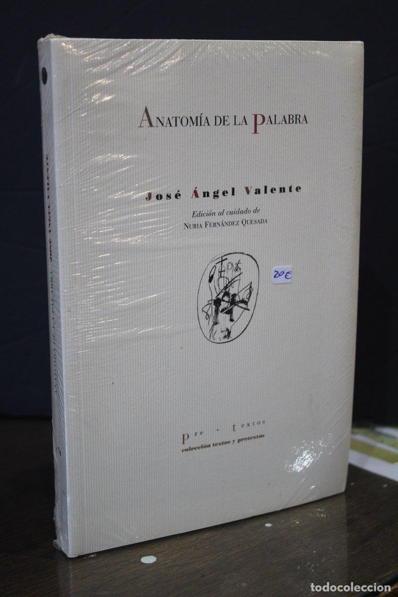 Gebrauchte B&uuml;cher: Anatom&iacute;a de la palabra.- Valente, Jos&eacute; &Aacute;ngel. - Valente, Jos&eacute; &aacute;ngel.; Edici&oacute;n Al Cuidado De Nuria Fe