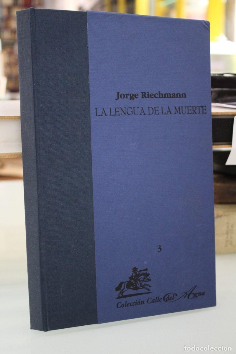 Libri di seconda mano: La lengua de la muerte.- Riechmann, Jorge.- Calle del agua, 3. - Riechmann, Jorge.