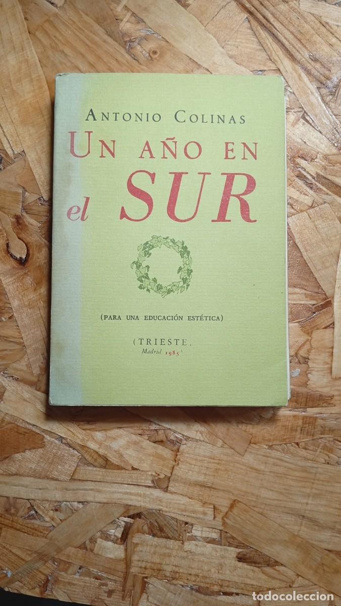 Gebrauchte B&uuml;cher: UN A&Ntilde;O EN EL SUR &ndash; Antonio Colinas &ndash; Primera edici&oacute;n &ndash; Trieste, Madrid, 1985