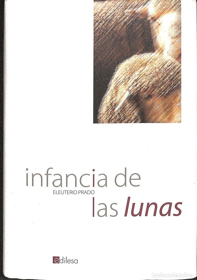 Libri di seconda mano: INFANCIA DE LAS LUNAS - PRADO D&Iacute;EZ, ELEUTERIO - EDILESA - 2011 - LIBROS SINGULARES