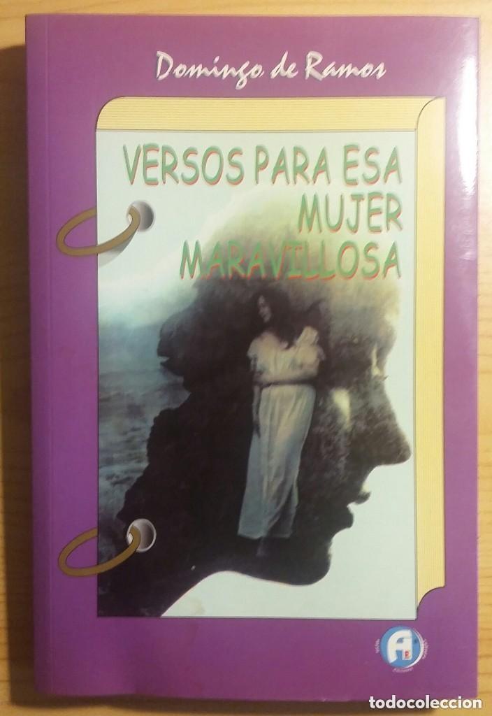 Libros de segunda mano: Versos para esa mujer maravillosa. Domingo de Ramos - DEDICATORIA FIRMADA POR AUTOR