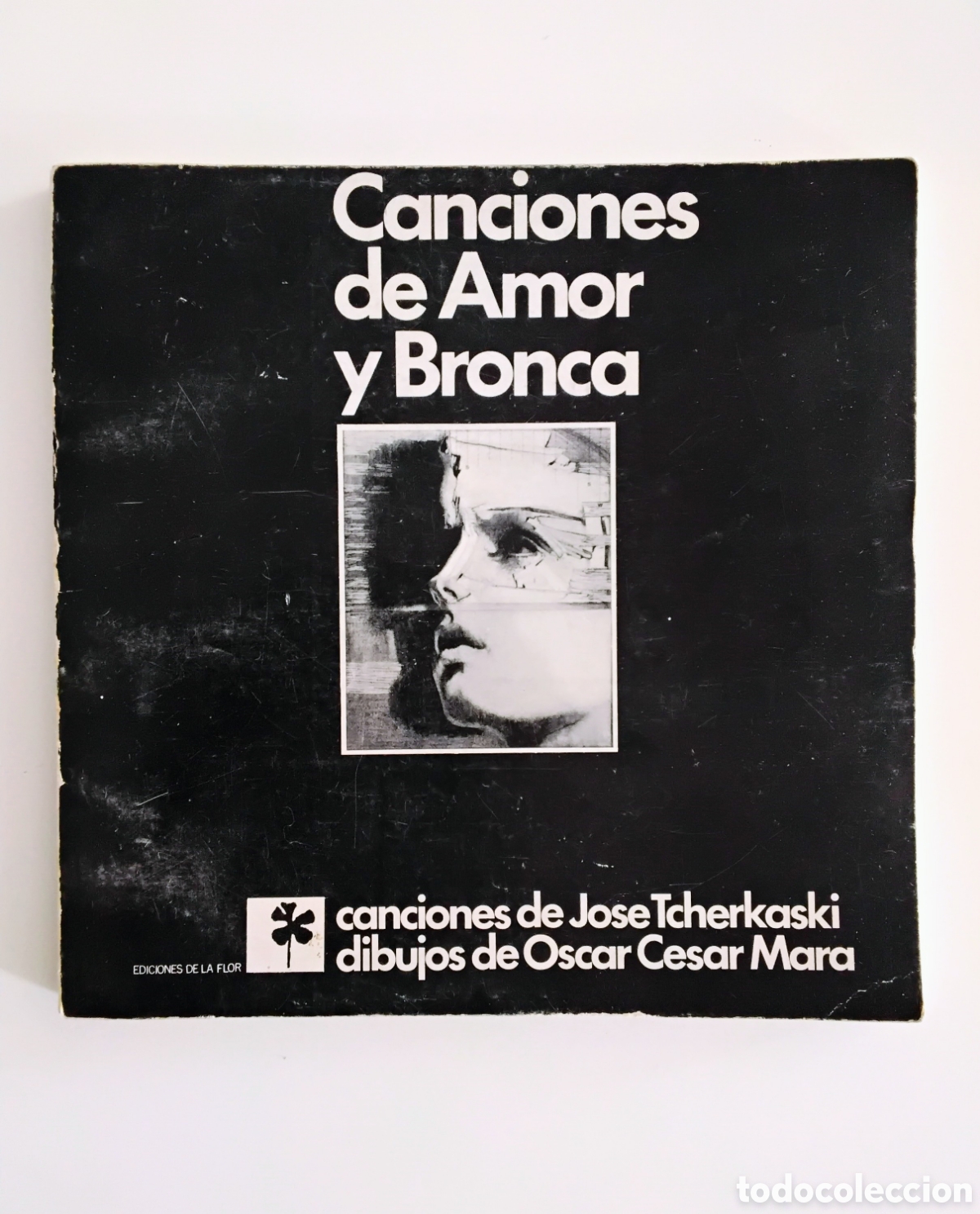 Libros de segunda mano: JOSE TCHERKASKI &ndash; CANCIONES DE AMOR Y BRONCA &ndash; PIERO &ndash; EDICIONES DE LA FLOR 1974