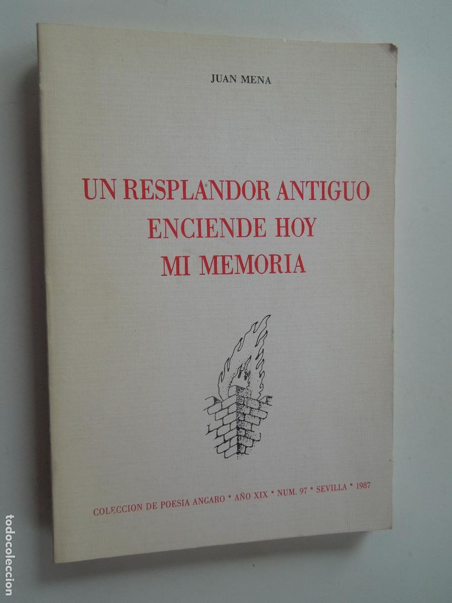 Libros de segunda mano: UN RESPLANDOR ANTIGUO ENCIENDE HOY MI MEMORIA-JUAN MENA-POES&Iacute;A ANGARO N&ordm; 97-SEVILLA 1987.