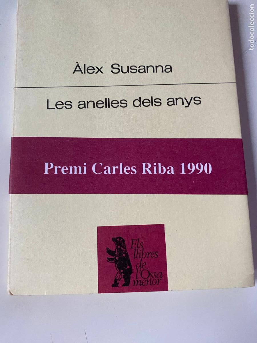 Libros de segunda mano: LES ANELLES DELS ANYS.- &Aacute;lex Susanna. Proa 1991, 1&ordf; edic. pr&oacute;l. M. Angels Anglada.- Intonso