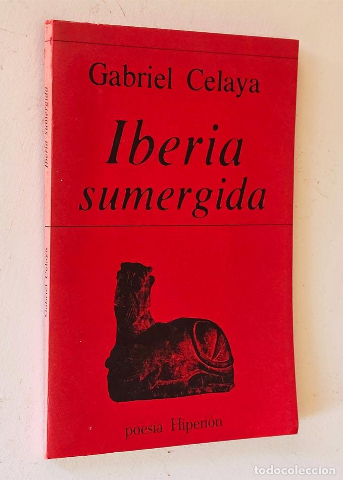 Libros de segunda mano: IBERIA SUMERGIDA. - CELAYA, Gabriel. - Foto 1