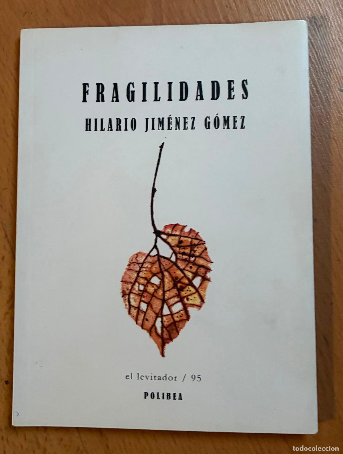 Libros de segunda mano: FRAGILIDADES Hilario Jimenez Gomez