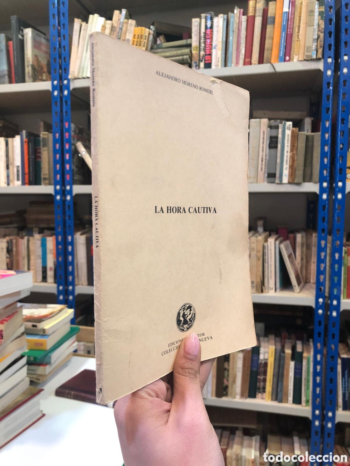 Libros de segunda mano: La hora cautiva - Alejandro Moreno Romero
