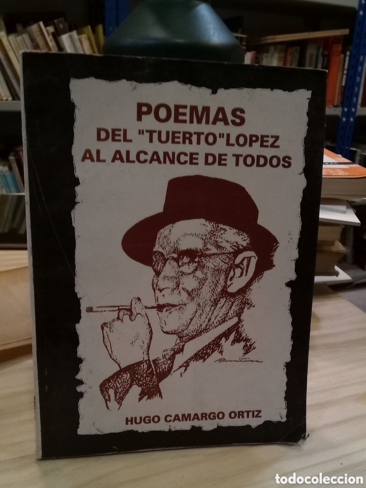 Libros de segunda mano: Poemas del &rdquo;Tuerto&rdquo; L&oacute;pez al alcance de todos - Hugo Camargo Ortiz