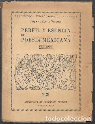 Libros de segunda mano: PERFIL Y ESENCIA DE LA POESIA MEXICANA - ADALBERTO VAZQUEZ, JORGE - A-POE-2544