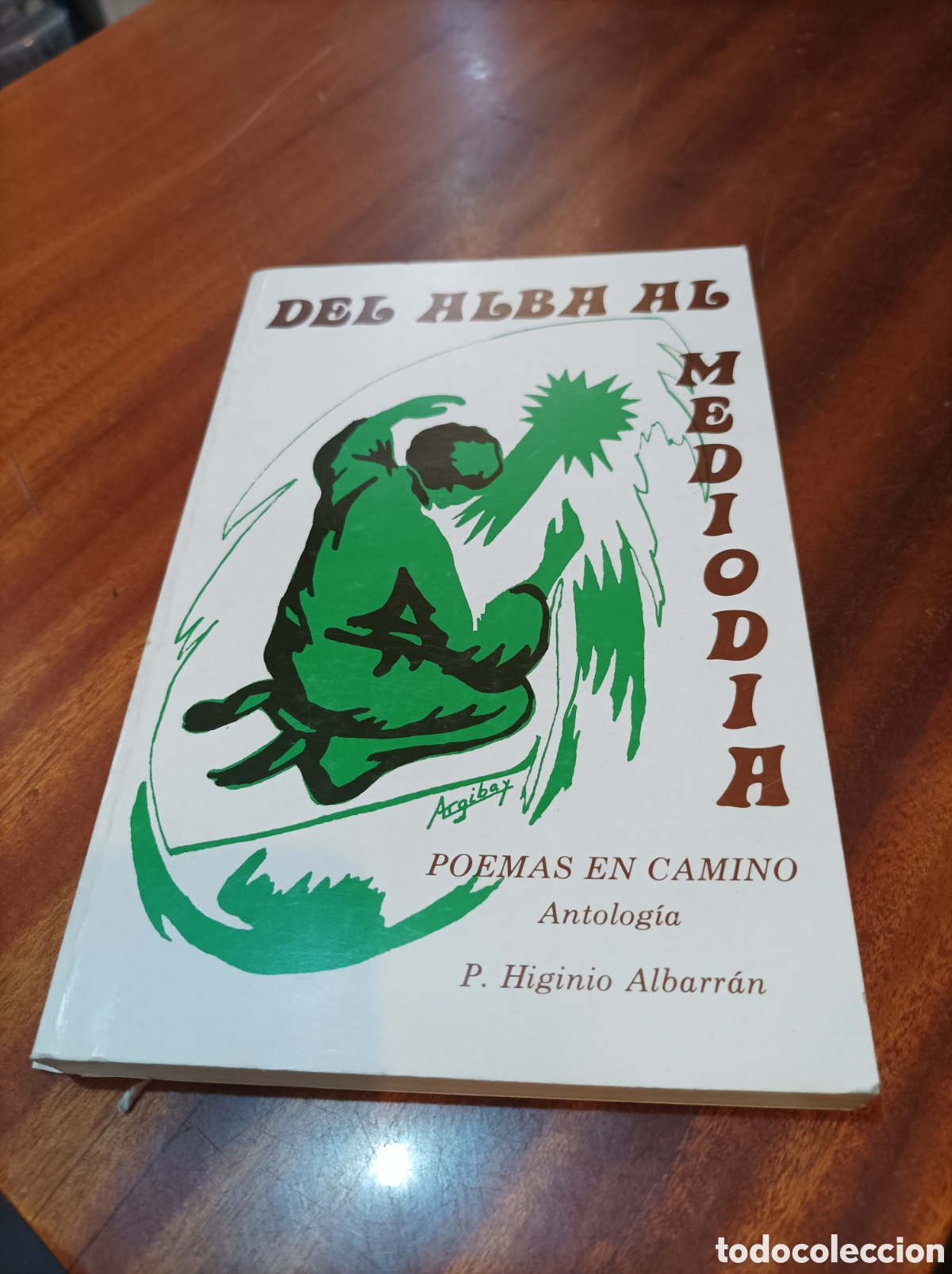 Libros de segunda mano: DEL ALBA AL MEDIOD&Iacute;A.POEMAS EN CAMINO.ANTOLOGIA.P.HIGINIO ALBARRAN