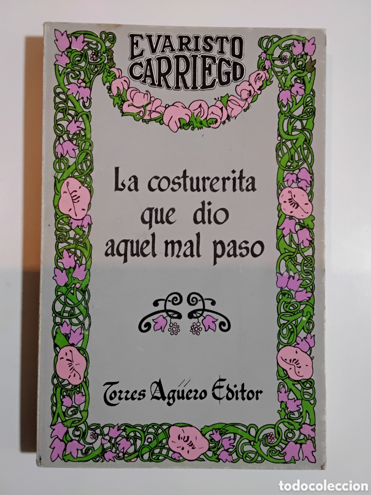 Libros de segunda mano: Evaristo Carriego &mdash; La costurerita que dio aquel mal paso y otros poemas, Torres Ag&uuml;ero Editor, Buen