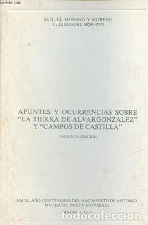 Libri di seconda mano: Apuntes y ocurrencias sobre La tierra de Alvargonz&aacute;lez y Campos de Castilla (M. Moreno/Otro)