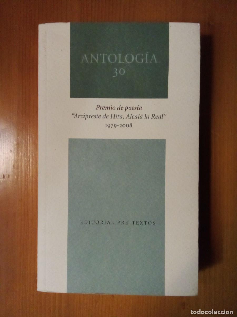 Libros de segunda mano: ANTOLOGIA 30, PREMIO DE POESIA ARCIPRESTE DE HITA ALCALA LA REAL 1979 2008, PRE TEXTOS